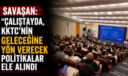 Savaşan: “Çalıştayda, KKTC’nin geleceğine yön verecek politikalar ele alındı”