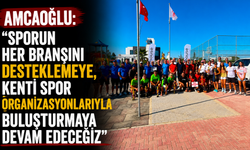 Amcaoğlu: ”Sporun her branşını desteklemeye, kenti spor organizasyonlarıyla buluşturmaya devam edeceğiz”