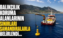 Balıkçılık koruma alanlarının sınırları şamandıralarla belirlendi…