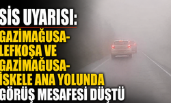 Sis uyarısı: “Gazimağusa-Lefkoşa ve Gazimağusa-İskele ana yolunda görüş mesafesi düştü”