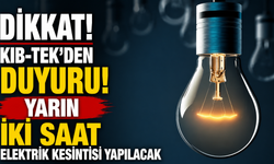 Yarın iki saat elektrik kesintisi yapılacak