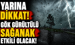 Yarına dikkat! Gök gürültülü sağanak etkili olacak!