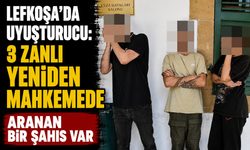 Lefkoşa’da uyuşturucu: 3 zanlı yeniden mahkemede
