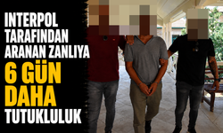 Interpol tarafından aranan zanlıya 6 gün daha tutukluluk