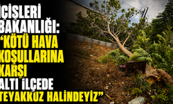 İçişleri Bakanlığı: “Kötü hava koşullarına karşı altı ilçede teyakkuz halindeyiz”