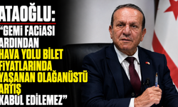 Ataoğlu: “Gemi faciası ardından hava yolu bilet fiyatlarında yaşanan olağanüstü artış kabul edilemez”