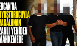 Ercan’da uyuşturucuyla yakalanan zanlı yeniden mahkemede