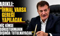 Arıklı: “İhmal varsa gereği yapılacak… Hiç kimse soruşturmanın dışında tutulmayacak”