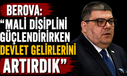 Berova: “Mali disiplini güçlendirirken devlet gelirlerini artırdık”
