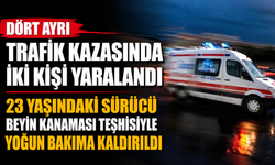Dört ayrı trafik kazasında iki kişi yaralandı