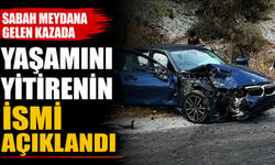 Sabah meydana gelen kazada yaşamını yitirenin kişinin ismi açıklandı