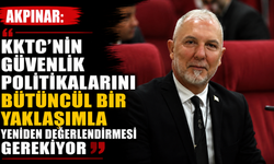 Akpınar: “KKTC’nin güvenlik politikalarını bütüncül bir yaklaşımla yeniden değerlendirmesi gerekiyor”