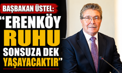 Başbakan Üstel: “Erenköy ruhu sonsuza dek yaşayacaktır”