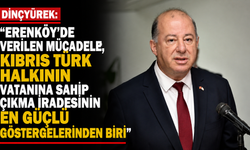 “Erenköy’de verilen mücadele, Kıbrıs Türk halkının vatanına sahip çıkma iradesinin en güçlü göstergelerinden biri”