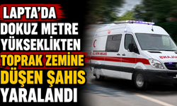 Lapta’da dokuz metre yükseklikten toprak zemine düşen şahıs yaralandı