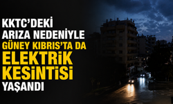 KKTC’deki arıza nedeniyle Güney Kıbrıs’ta da elektrik kesintisi yaşandı