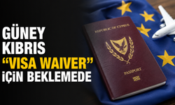 Güney Kıbrıs “Visa Waiver” için beklemede