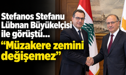 Stefanos Stefanu Lübnan Büyükelçisi ile görüştü....“Müzakere zemini değişemez”