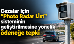 Cezalar için "Photo Radar Lİst" sisteminin geliştirilmesine yönelik ödeneğe tepki
