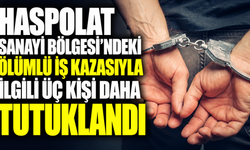 Haspolat Sanayi Bölgesi’ndeki ölümlü iş kazasıyla ilgili üç kişi daha tutuklandı