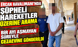 Ercan Havalimanı’nda şüpheli hareketler üzerine arama
