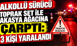 Alkollü sürücü toprak set ile akasya ağacına çarptı: 3 kişi yaralandı