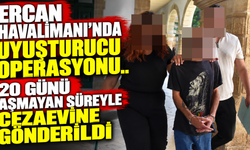 Ercan Havalimanı’nda uyuşturucu operasyonu