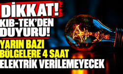 Yarın bazı bölgelere 4 saat elektrik verilemeyecek