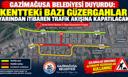 Gazimağusa Belediyesi kentteki bazı güzergahların yarından itibaren trafik akışına kapatılacağını duyurdu