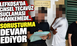 Lefkoşa’da cinsel tecavüz suçlaması mahkemede