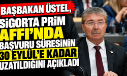 Başbakan Üstel, Sigorta Prim Affı’nda başvuru süresinin 30 Eylül’e kadar uzatıldığını açıkladı