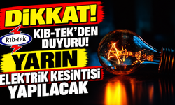 Yarın elektrik kesintisi yapılacak