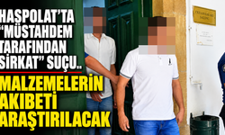 Haspolat’ta “müstahdem tarafından sirkat” suçu