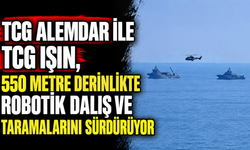 TCG Alemdar ile TCG Işın, 550 metre derinlikte robotik dalış ve taramalarını sürdürüyor