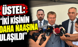 Üstel: “İki kişinin daha naaşına ulaşıldı”