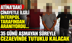 Atina’daki cinayetle ilgili ınterpol tarafından aranıyordu