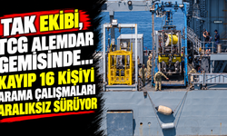 TAK ekibi, TCG Alemdar gemisinde... Kayıp 16 kişiyi arama çalışmaları aralıksız sürüyor