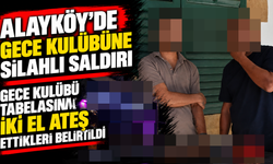 Alayköy’de gece kulübüne silahlı saldırı