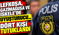 Lefkoşa, Gazimağusa ve İskele’de uyuşturucu…Dört kişi tutuklandı