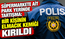 Süpermarkete ait park yerinde tartışma: Bir kişinin elmacık kemiği kırıldı