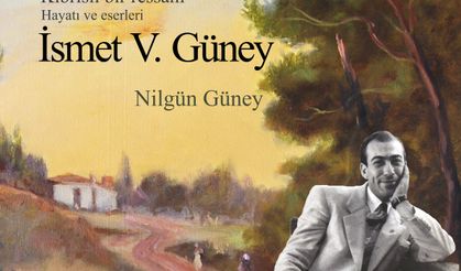 İsmet Vehit Güney’in Hayatını Ve Eserlerini Anlatan Kitap Yayımlandı