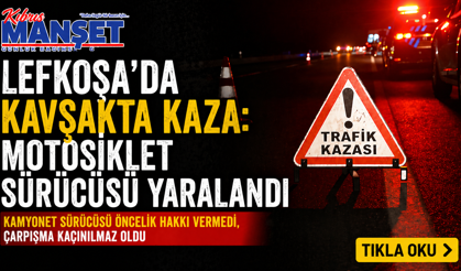 Lefkoşa’da trafik kazası… Motosiklet sürücüsü yaralandı