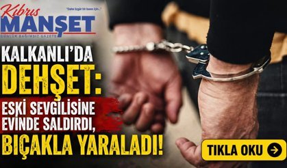 Kalkanlı’da Dehşet: Eski Sevgilisine Evinde Saldırdı, Bıçakla Yaraladı