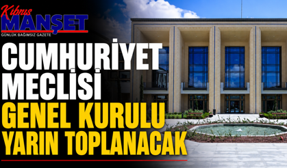 Meclis yarın toplanacak