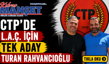 CTP’de L.A.Ç. için tek aday Turan Rahvancıoğlu