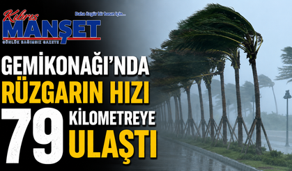 Gemikonağı’nda rüzgarın hızı 79 kilometreye ulaştı