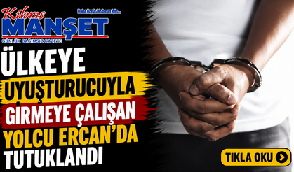 Ülkeye uyuşturucuyla girmeye çalışan yolcu Ercan'da tutuklandı