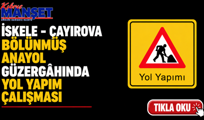İskele - Çayırova bölünmüş anayol güzergâhında yol yapım çalışması