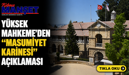 Yüksek Mahkeme’den “Masumiyet Karinesi” açıklaması