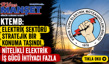 KTEMB: “Elektrik sektörü stratejik bir konuma taşındı, nitelikli elektrik iş gücü ihtiyacı fazla”